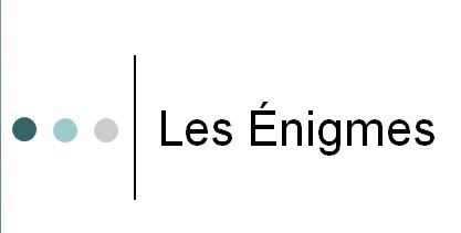 Enigmas (en français)