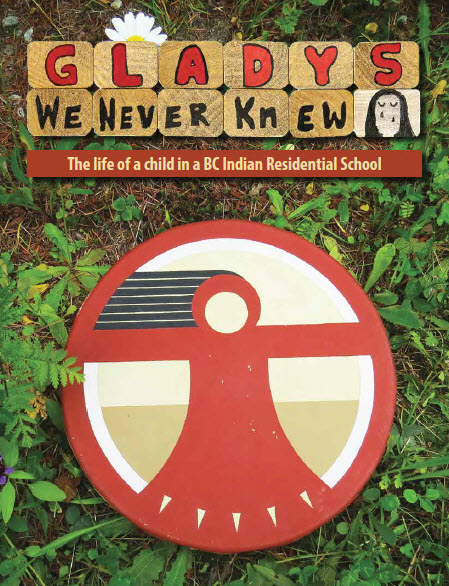 Gladys We Never Knew: The life of a child in a BC Indian Residential School